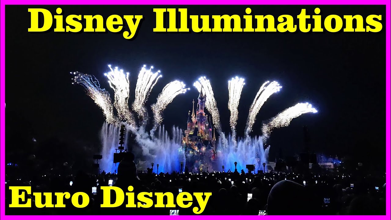 Disneyland Paris - Disney Illuminations - night-time spectacular - Full Show