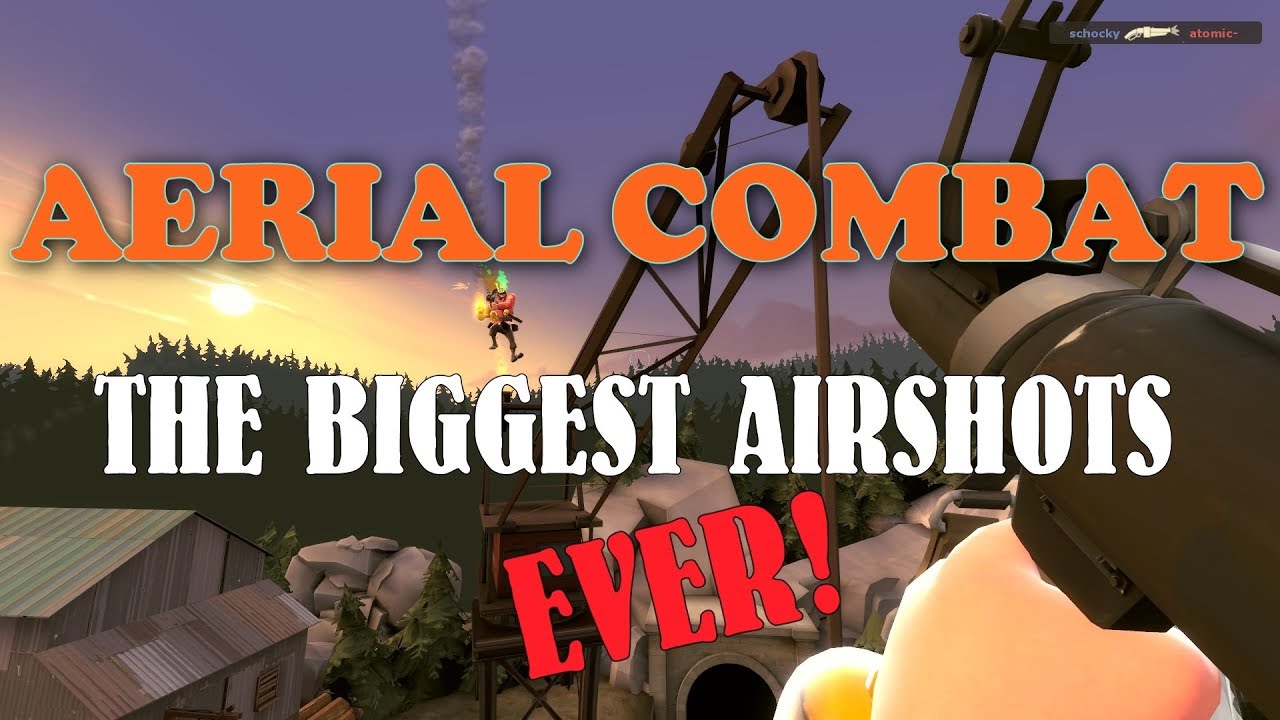 Aerial Combat - The Biggest and Best TF2 Airshots of All Time