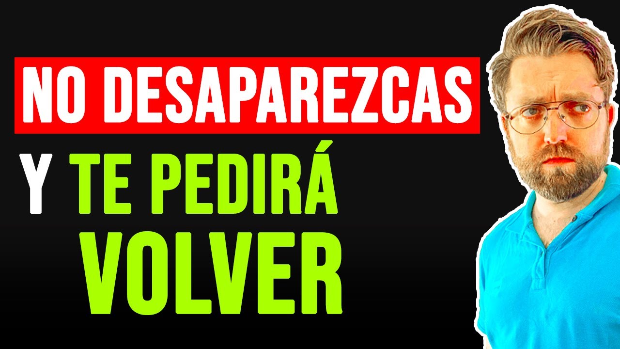 NO DESAPAREZCAS DE LA VIDA DE TU EX PAREJA (y le recuperarás, mira)