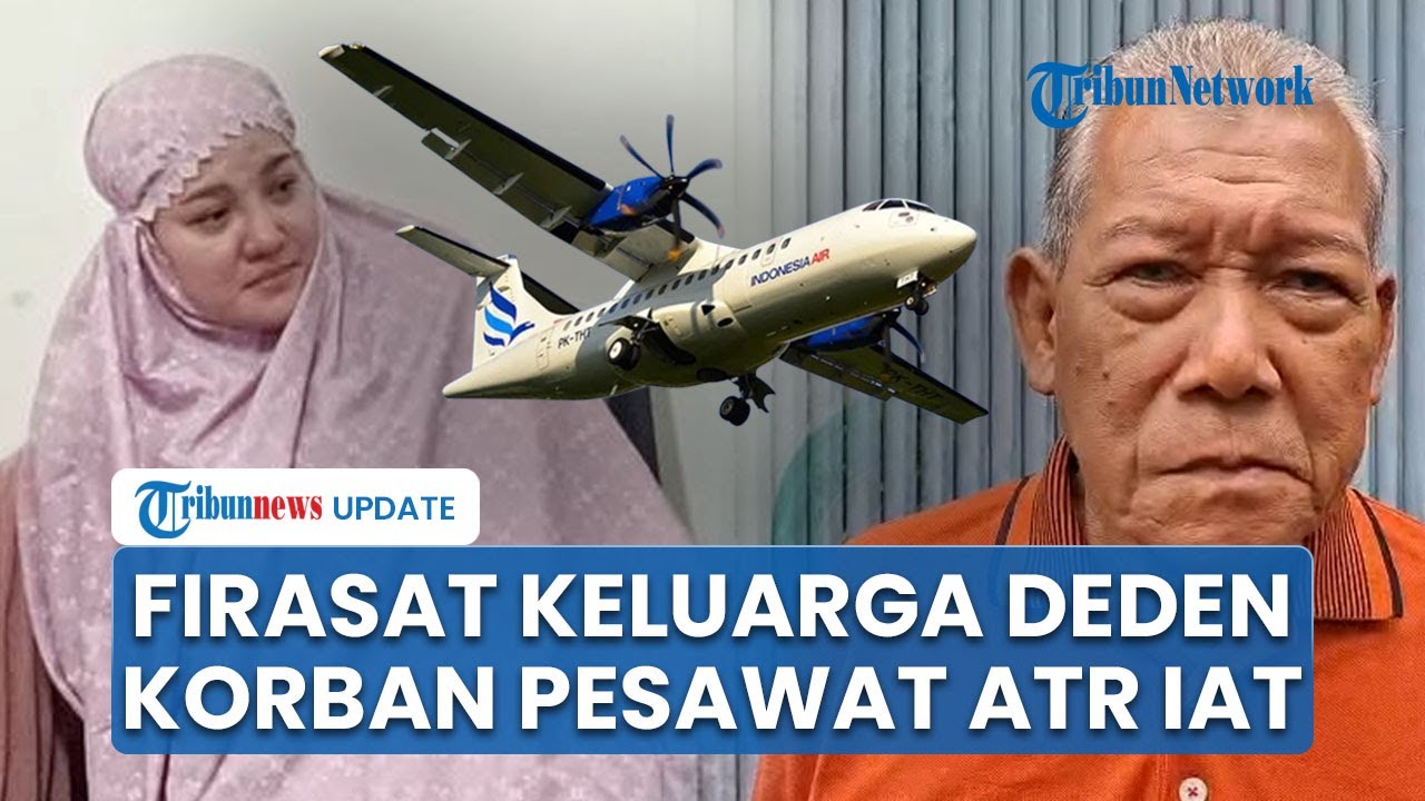 Firasat Keluarga Deden Korban Pesawat ATR 42-500, Mertua: Masuk Rumah Baca Salam dan Cuma Senyum