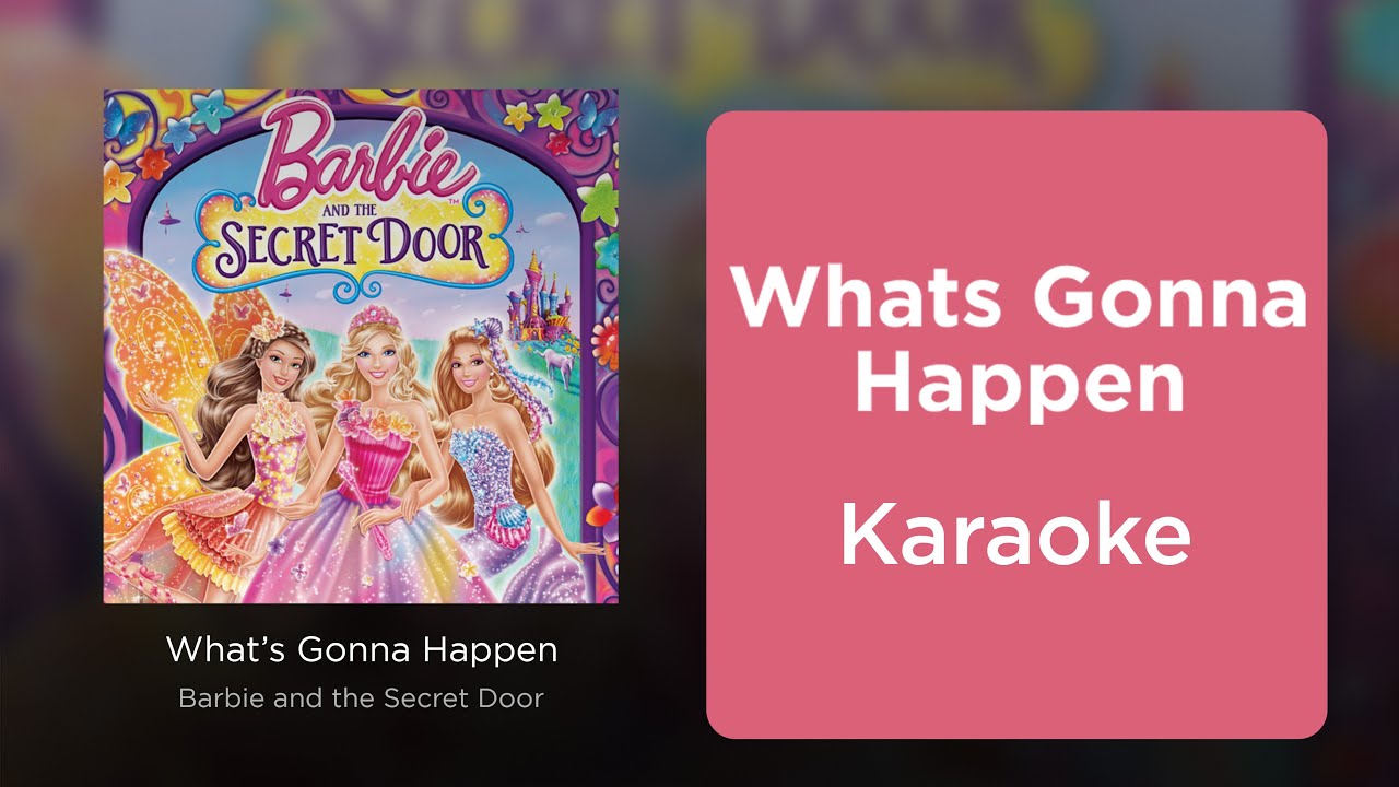 What's Gonna Happen Karaoke Instrumental (With Reprise) - Barbie and The Secret Door