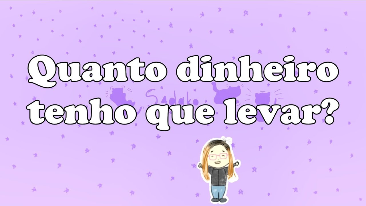 Quanto dinheiro devo trazer? - Bolsista pós-graduação MEXT