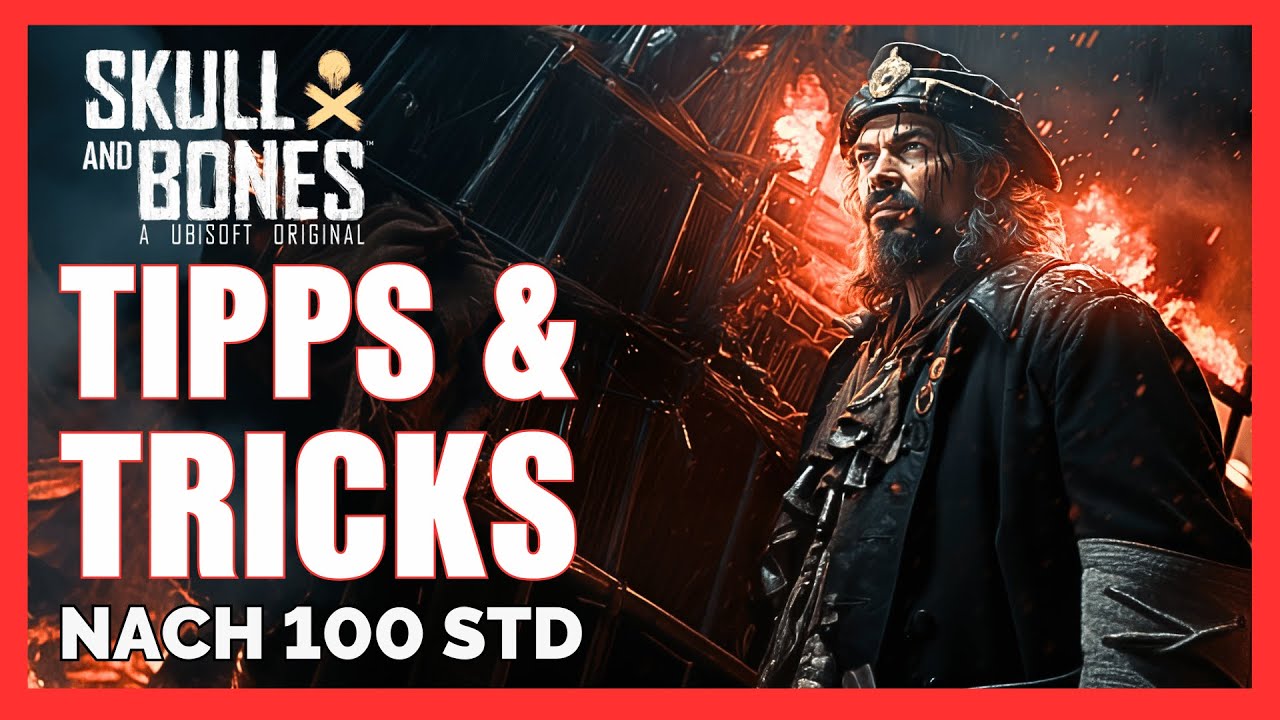 TIPPS & TRICKS Skull & Bones / Tipps & Tricks nach 100 Std. Skull & Bones / Skull and Bones Deutsch