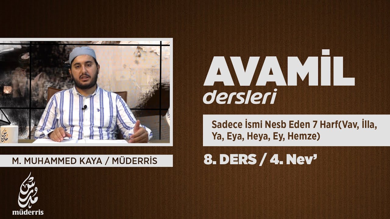 NAHİV DERSLERİ - AVAMİL / DERS 8 (Sadece İsmi Nesb Eden 7 Harf)