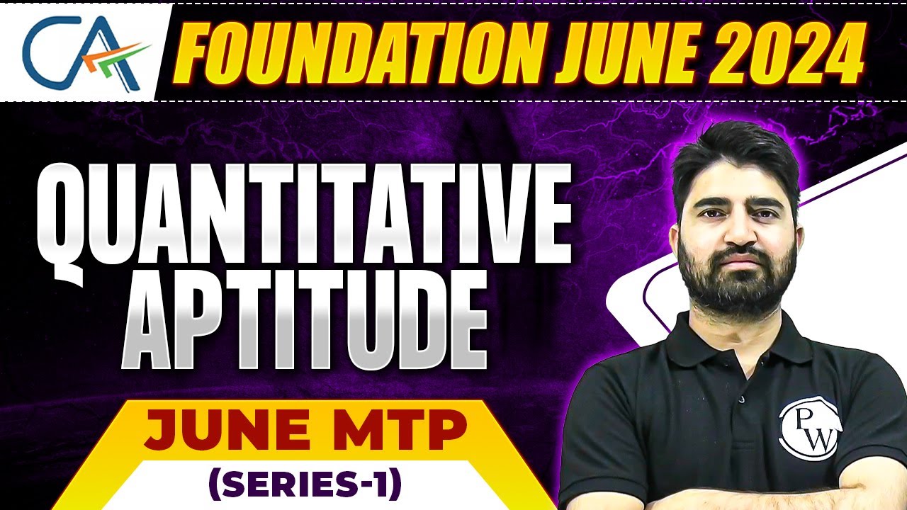 Quantitative Aptitude MTP June 2024 (Series-1) Complete Solution 🔥🔥 || CA Foundation June 2024