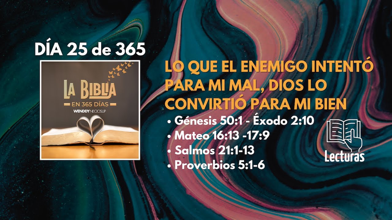 Día 25 de 365: Lo que el enemigo intentó para mi mal, Dios lo convirtió para mi bien