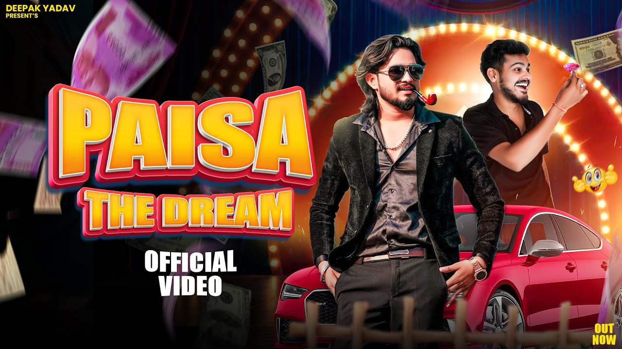 #Paisa The Dream - Deepak Yadav