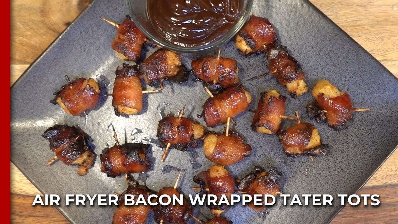 Air Fryer Bacon Wrapped Tater Tots