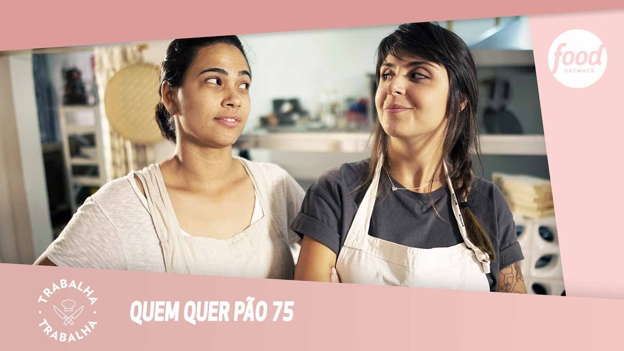 QUEM QUER PÃO 75 | TRABALHA TRABALHA