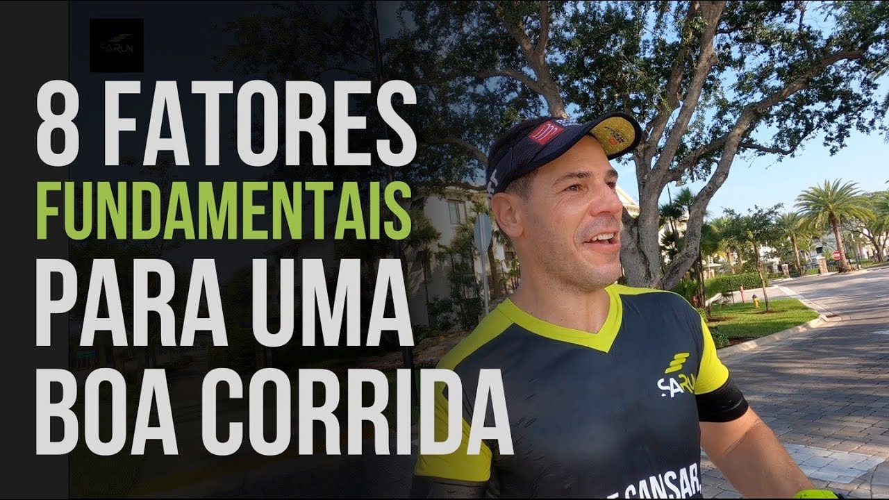 8 FATORES FUNDAMENTAIS PARA UMA BOA CORRIDA
