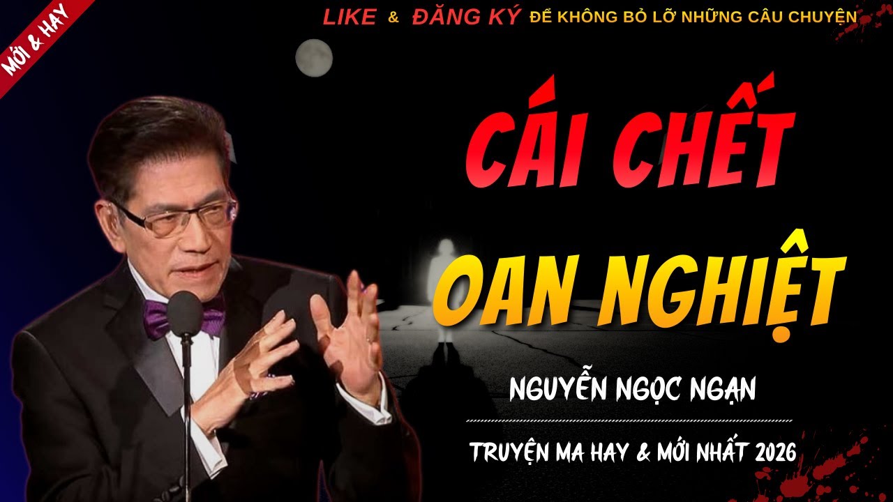 CHUYỆN MA MỚI | KINH HOÀNG CÁI CHẾT OAN NGHIỆT || Truyện Ma Nguyễn Ngọc Ngạn Kể Hay Và Mới Nhất 2026
