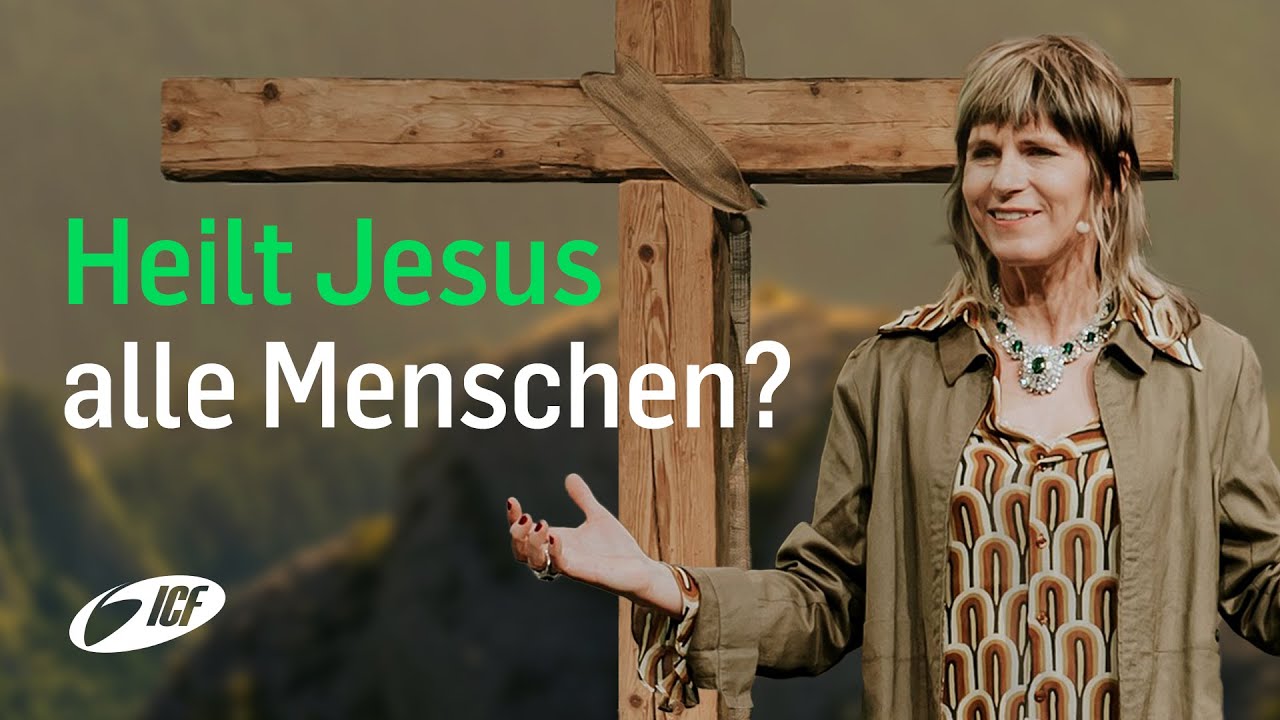 Heilt Jesus nicht alle Menschen? | Susanna Bigger | ICF Zürich