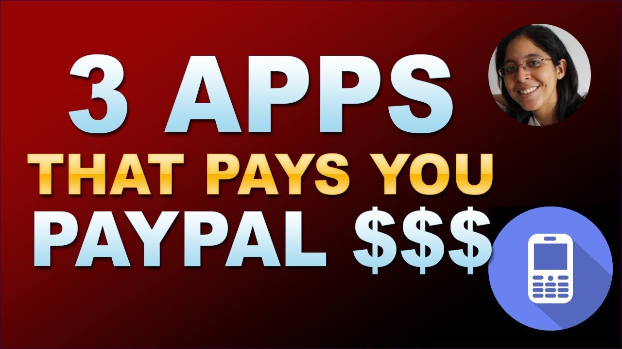 3 Apps That Pay You PayPal Money 2019