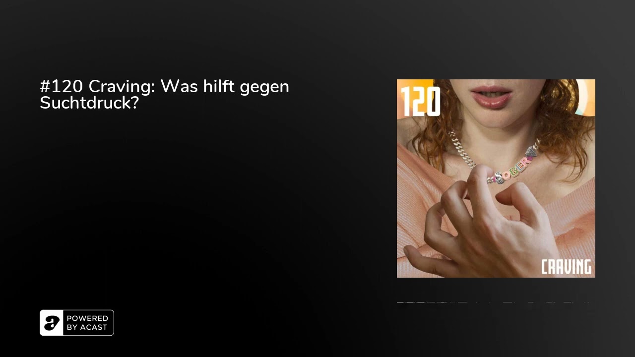 #120 Craving: Was hilft gegen Suchtdruck?