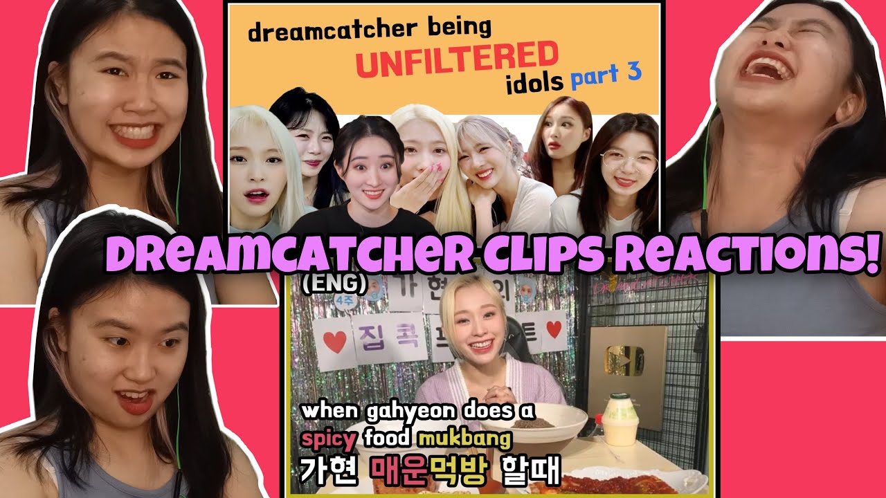 [Dreamcatcher Clips] being unfiltered idols part 3 & when gahyeon does a spicy food mukbang Reaction