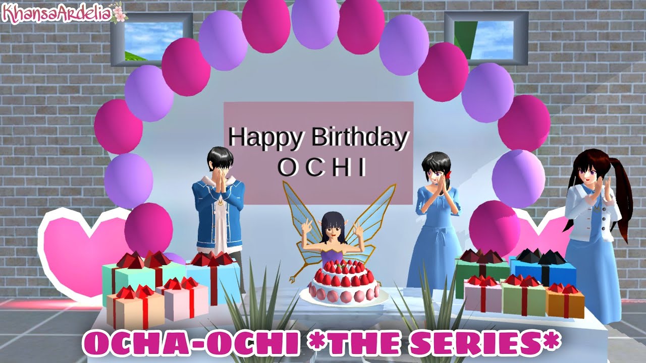 ULANG TAHUN OCHI || #26 OCHA-OCHI THE SERIES || DRAMA SAKURA SCHOOL SIMULATOR