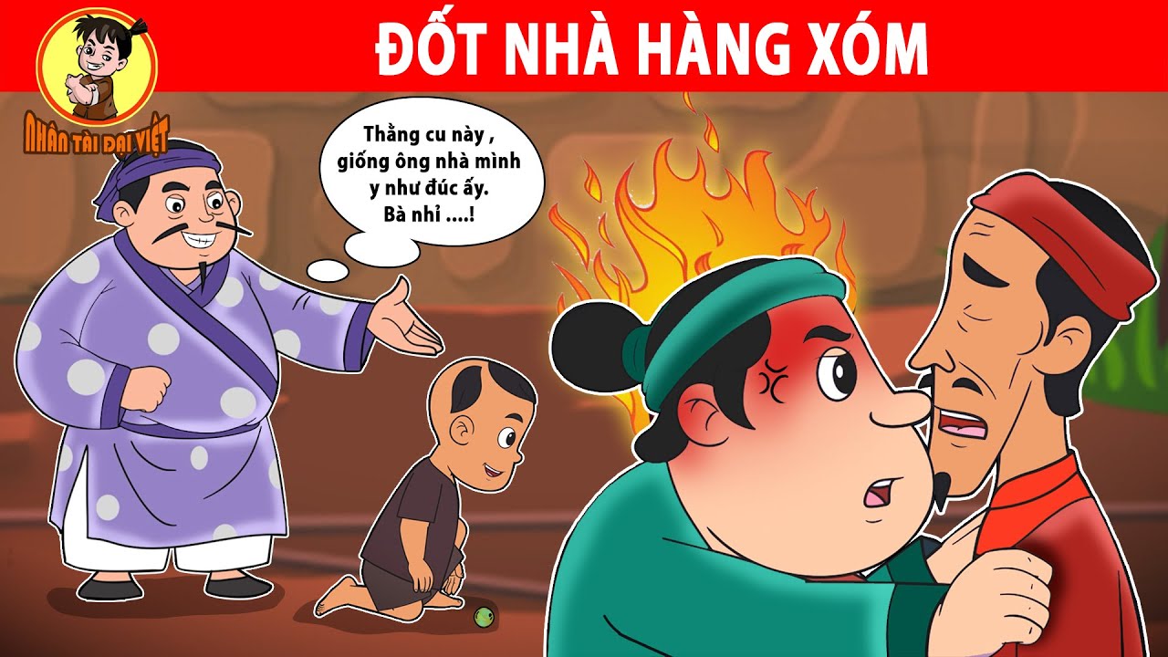 ĐỐT NHÀ HÀNG XÓM  - Nhân Tài Đại Việt - Phim hoạt hình - Truyện Cổ Tích Việt Nam