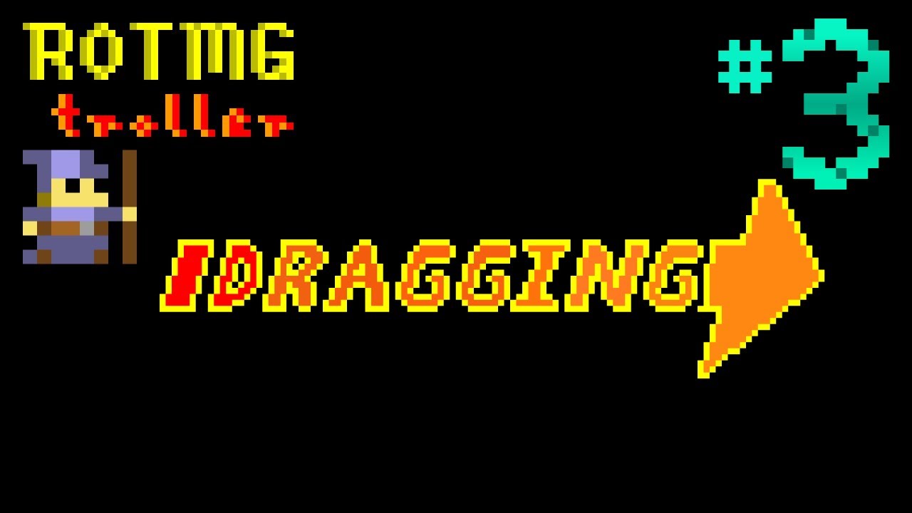 Rotmg Troll - Dragging #3