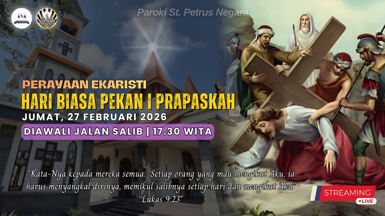 PERAYAAN EKARISTI HARI BIASA PEKAN I PRAPASKAH & JALAN SALIB | JUMAT, 27 FEBRUARI 2026 | 17.30 WITA