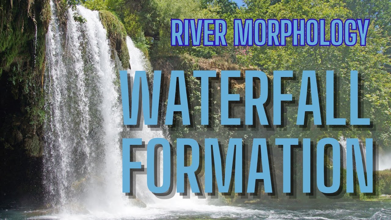 How Waterfalls Are Formed