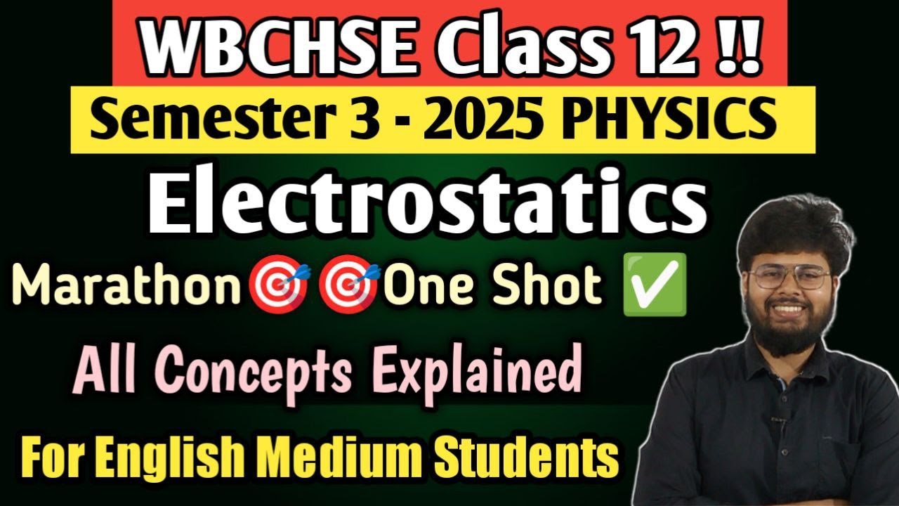 Class 12 Semester 3 2025 - PHYSICS : Electrostatics - One Shot 🎯🎯 (ENGLISH MEDIUM) !! 🔥🔥❤️❤️