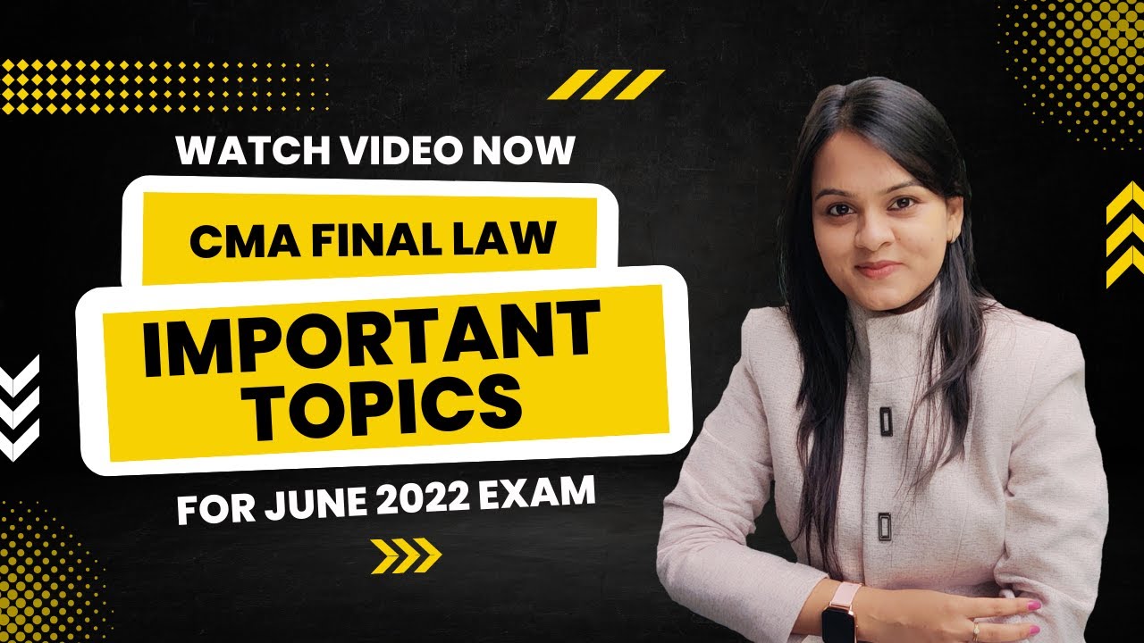 CMA Final Law | Important Topics for June 2022 Exam | CA Shivangi Agrawal