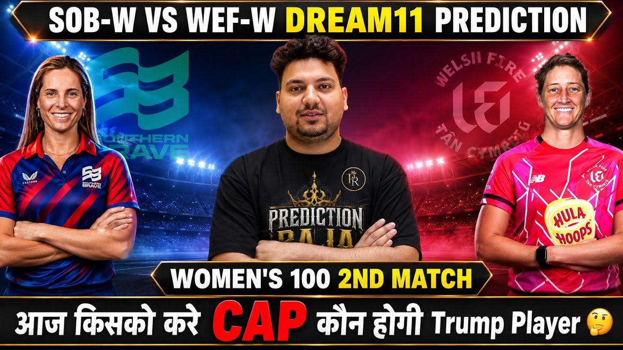 SOB-W vs WEF-W Dream11 Prediction | SOB-W vs WEF-W Today Match Prediction | SOB-W vs WEF-W Dream11