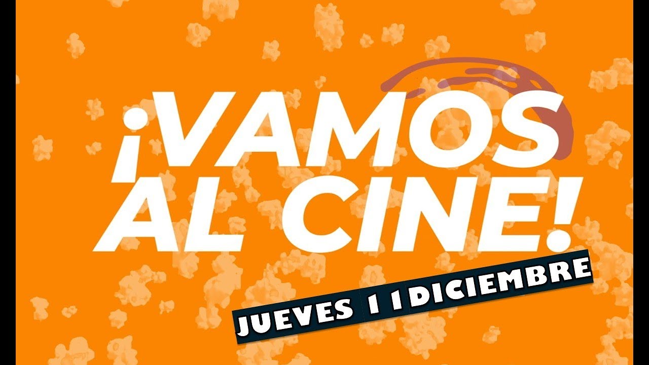 LOS ESTRENOS DE LA SEMANA. VAMOS AL CINE 11 DICIEMBRE
