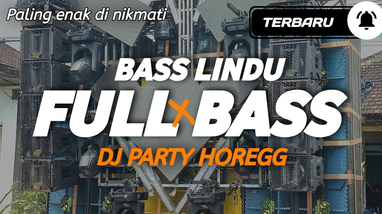 DJ FULL BASS PARTY HOREGG COCOK BUAT CEK SOUND 