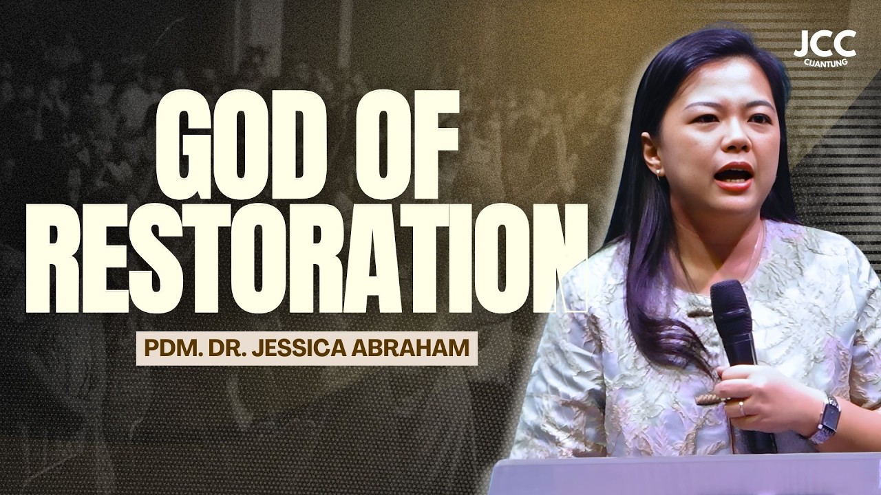 God Of Restoration -  Pdm. Dr. Jessica Abraham | JCC Cijantung