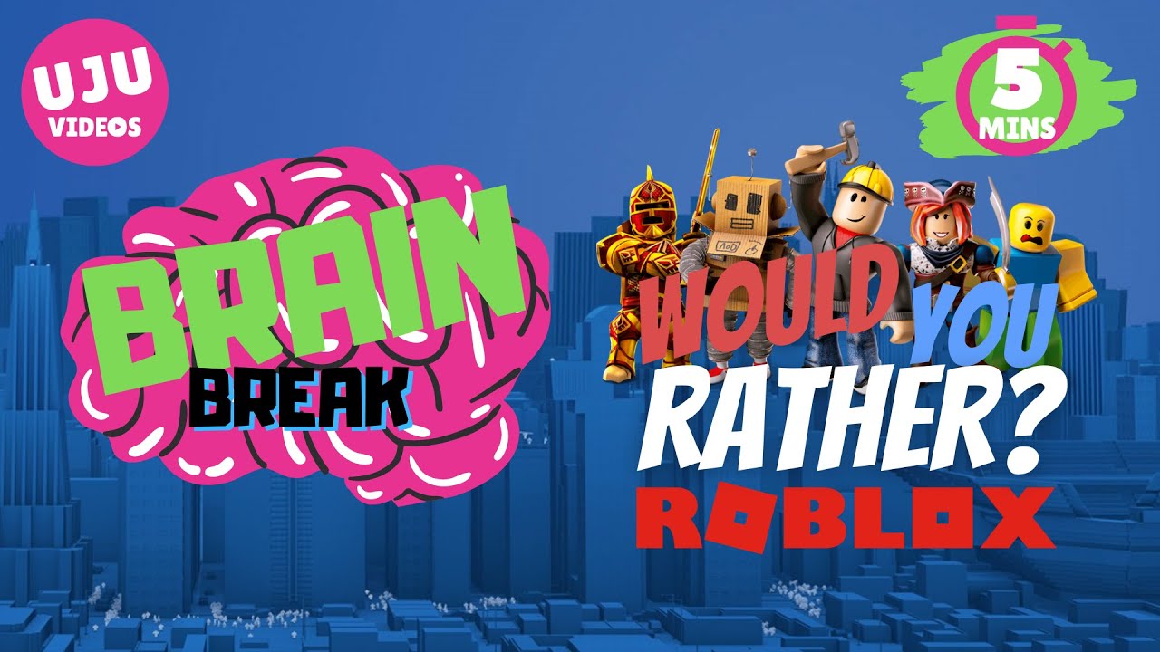 Brain Break - Would You Rather? ROBLOX!