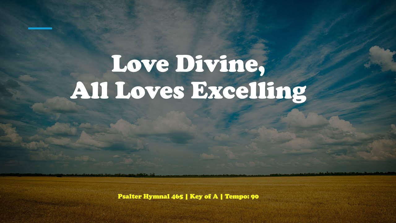 Love Divine, All Loves Excelling, SCORE, Psalter 465, Key of A | John Irving