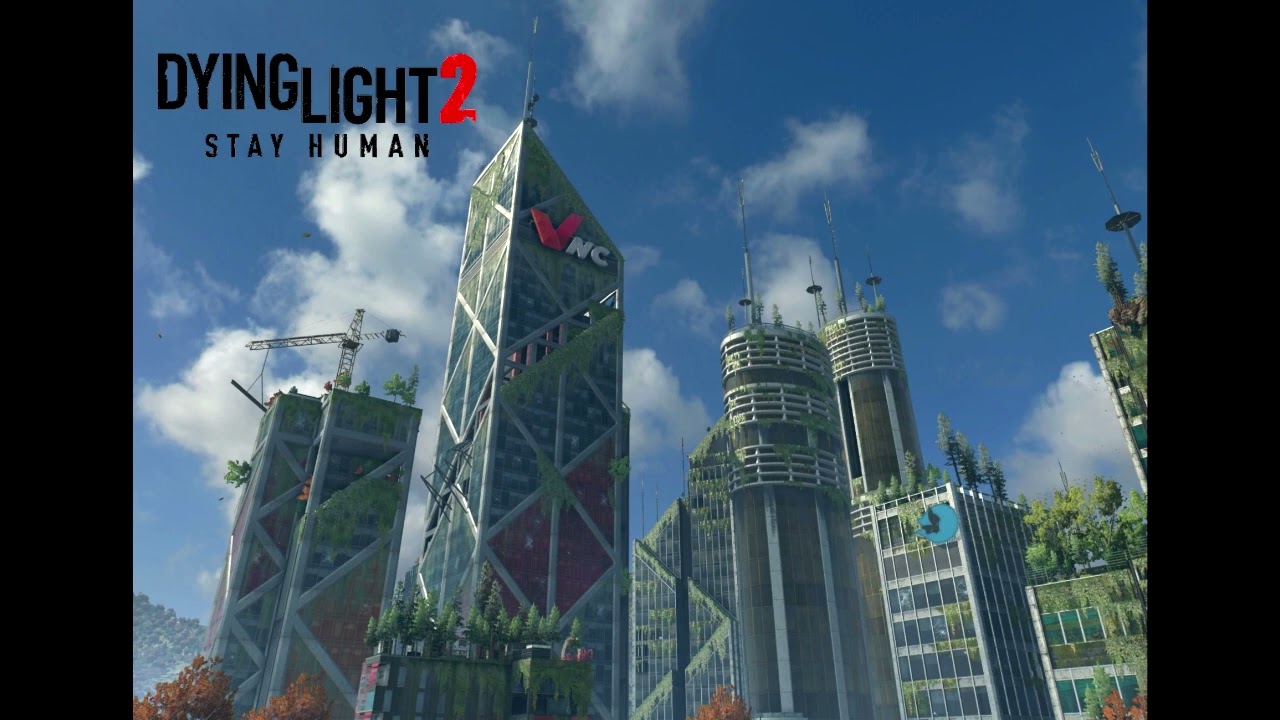 Dying Light 2 Stay Human OST Empowering Yourself Mix Tower VNC