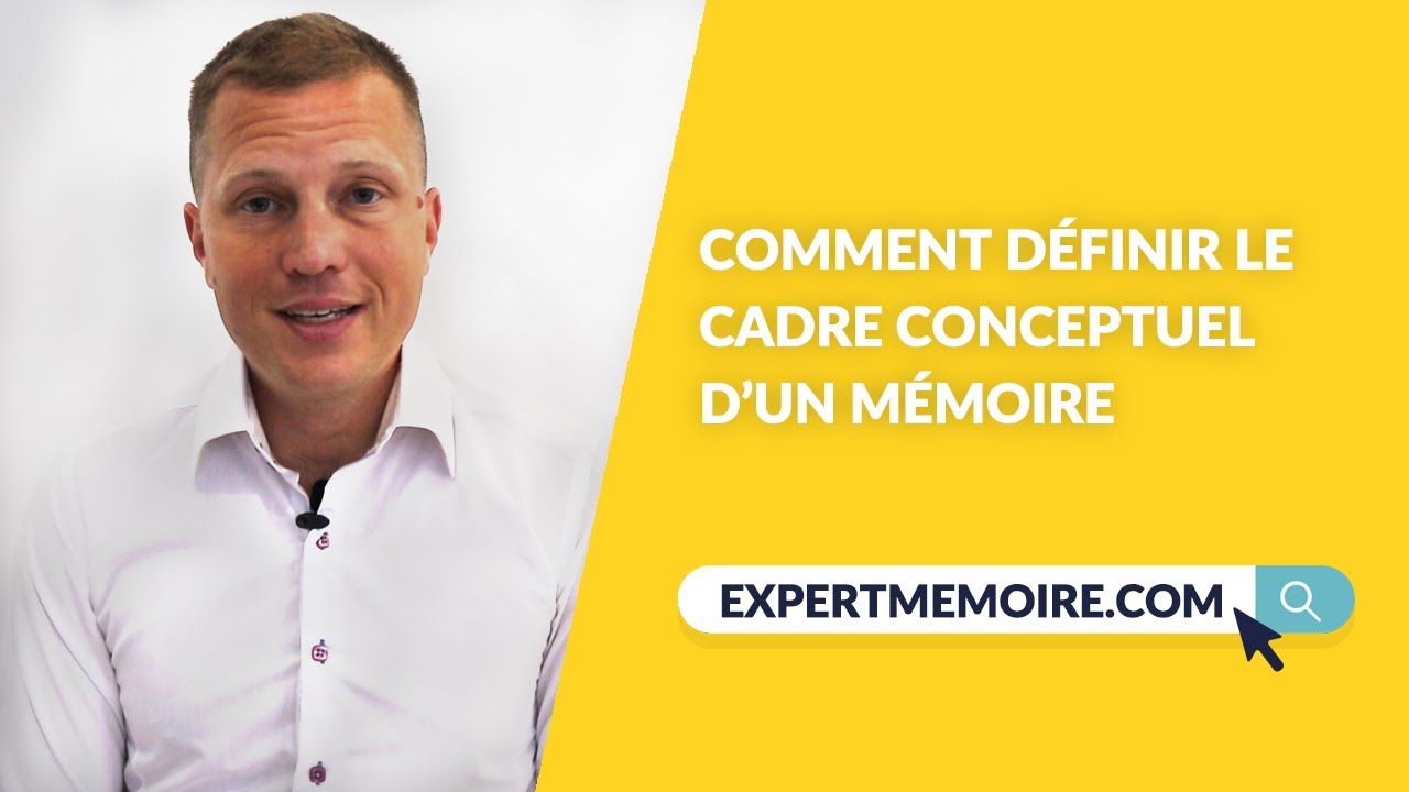Comment définir le cadre conceptuel d'un mémoire?