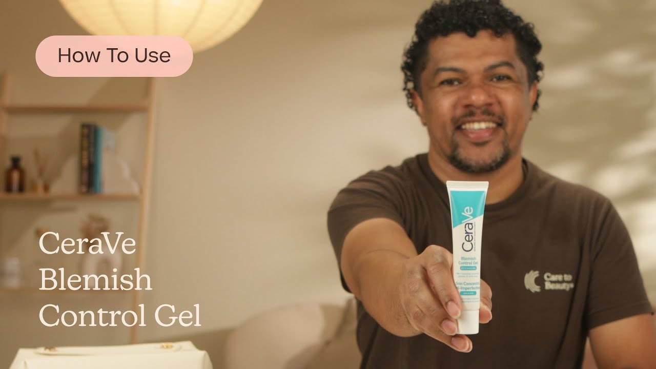 How to Use CeraVe Blemish Control Gel | Care to Beauty