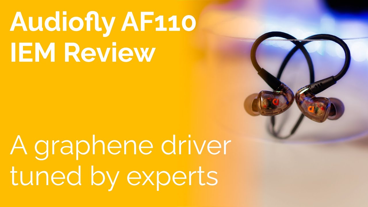 Audiofly AF110 IEM Review - A graphene driver tuned by experts