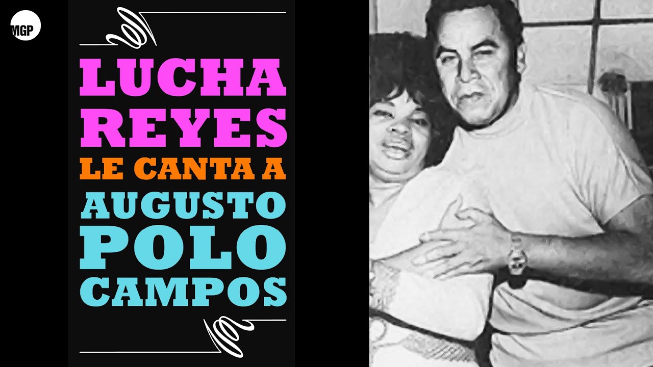 Lucha Reyes | Regresa | Lucha Reyes Le Canta a Augusto Polo Campos | Music MGP