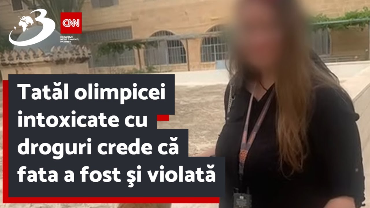Tatăl olimpicei intoxicate cu droguri crede că fata a fost şi violată