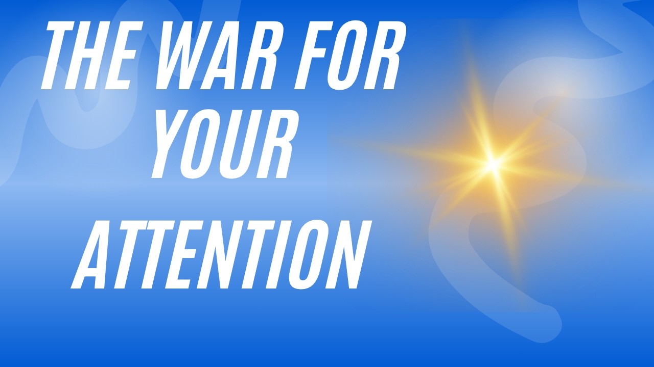 The War for your attention ; Time to get it back!