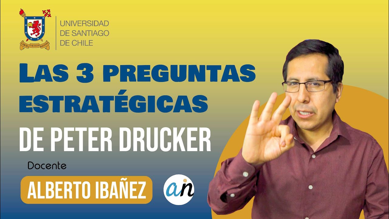 Las 3 preguntas estratégicas de Peter Drucker (En modo Drucker): USACH 2021