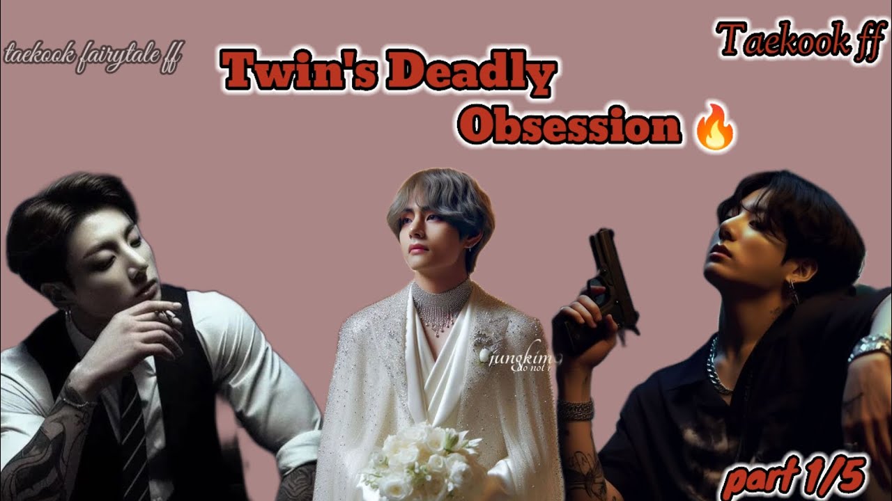 Twin's Deadly Obsession taekook ff 🔥|1/2 #taekook #topjk #btsff 