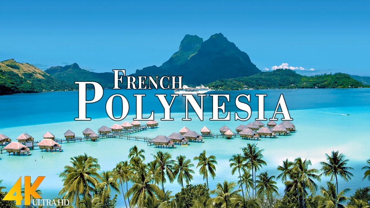 French Polynesia 4K Ultra HD &bull; Stunning Footage, Scenic Relaxation Film with Calming Music.