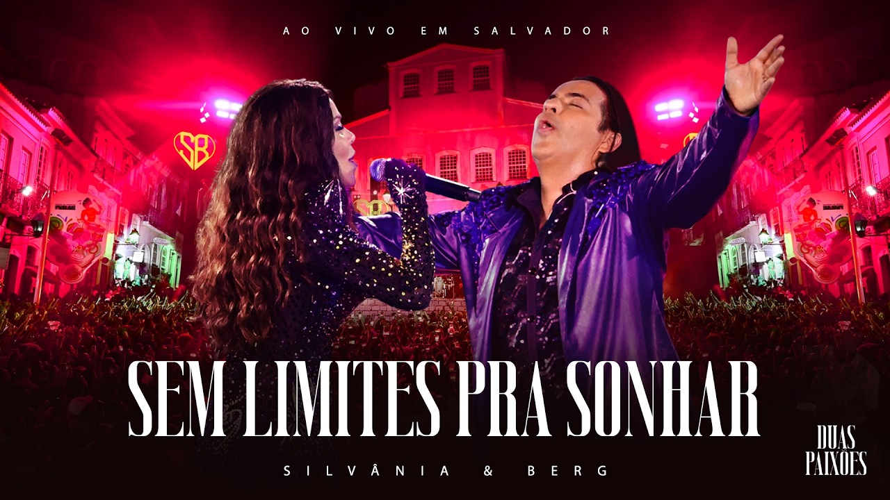 Silvânia e Berg / Duas Paixões - Sem Limites Pra Sonhar - Ao Vivo em Salvador