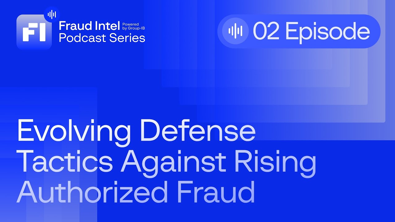 Episode 2: Evolving Defense Tactics Against Rising Authorized Fraud