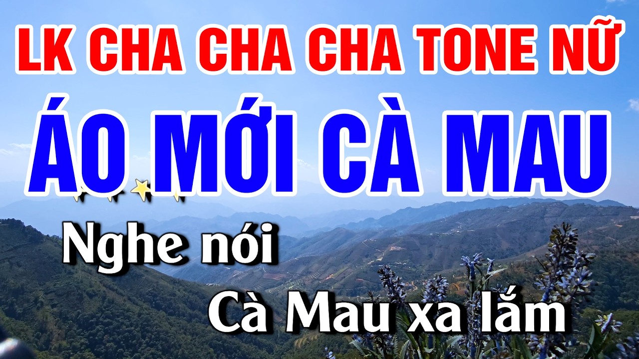 Liên Khúc Áo Mới Cà Mau Tone Nữ | Tuyển Chọn Toàn Bài Dễ Hát Nhất