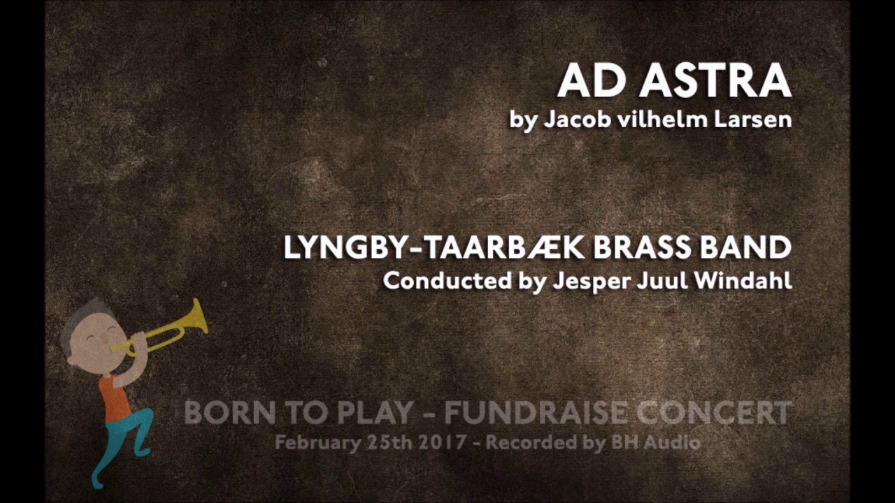 Ad Astra (Jacob Vilhelm Larsen) Lyngby-Taarbæk Brass Band