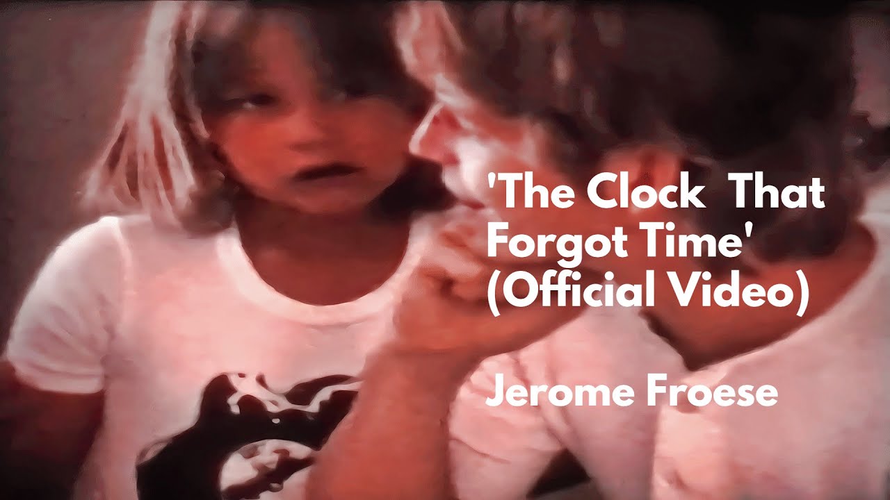 Jerome Froese - The Clock That Forgot Time (Official Video)