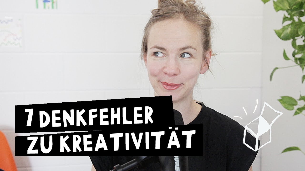 7 Denkfehler Kreativität: Was dein kreatives Potenzial blockiert