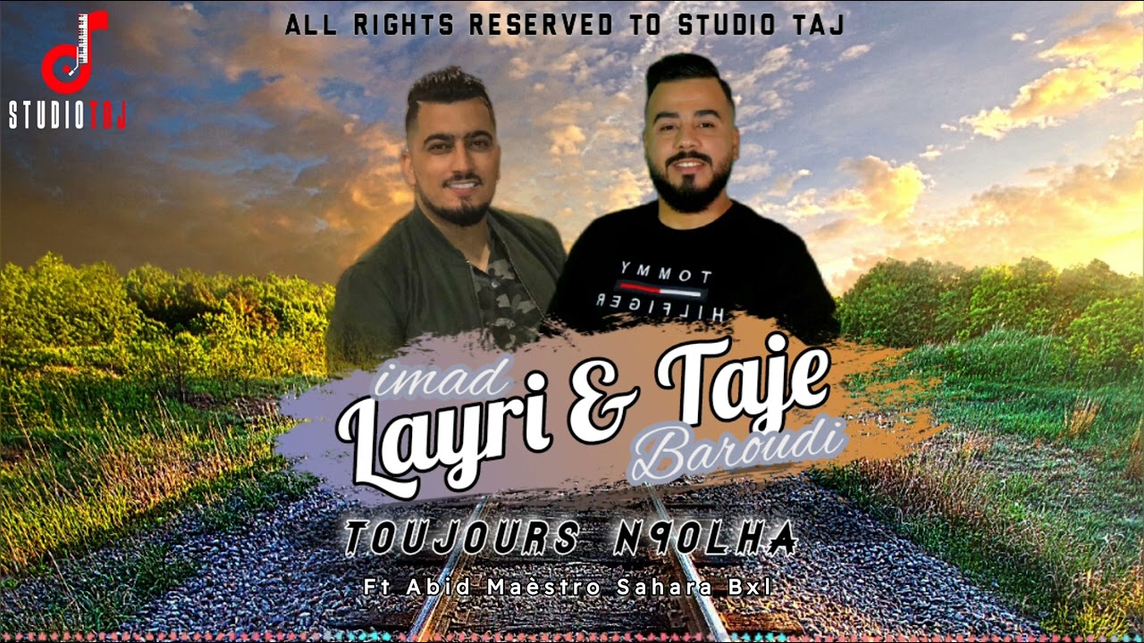 Taj El Baroudi - Imad El Layri Ft Abid Maestro | Toujour N9oulha