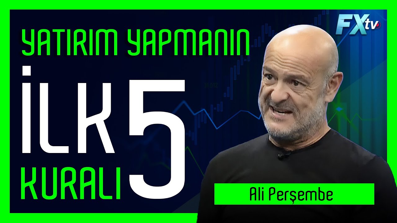 Yatırım yapmanın ilk 5 kuralı | Ali Perşembe